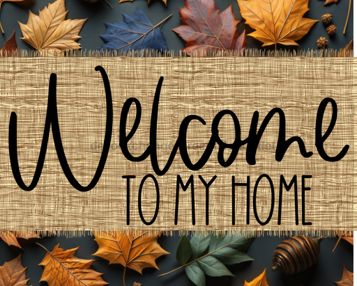 Welcome To My Home Sign Dco-00109 For Wreath 8X10 Metal