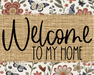 Welcome To My Home Sign Dco-00121 For Wreath 8X10 Metal