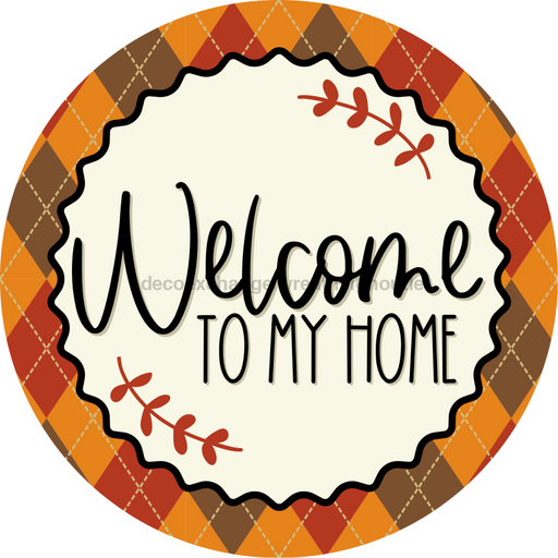 Welcome To My Home Sign Dco-00125 For Wreath 10 Round Metal 8X10