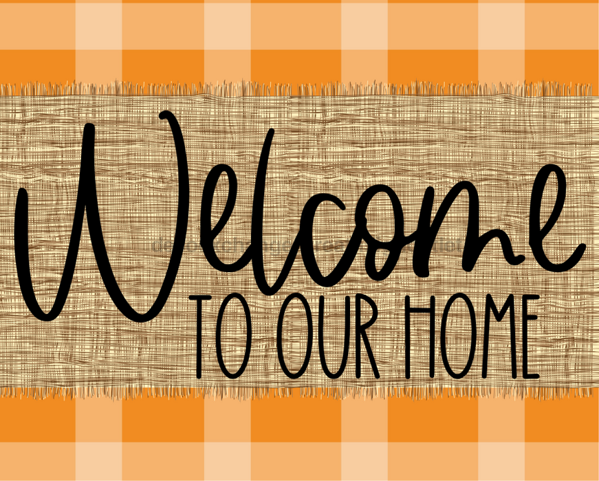 Welcome To Our Home Fall Sign Dco-00013 For Wreath 8X10 Metal