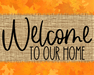 Welcome To Our Home Fall Sign Dco-00019 For Wreath 8X10 Metal