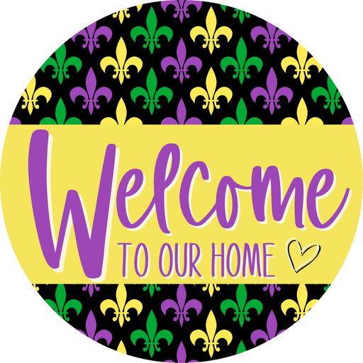 Welcome To Our Home, Mardi Gras Sign, VINYL-DECOE-4027, 10" Vinyl Decal Round