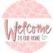 Welcome To Our Home, Mothers Day Sign, Every Day Sign, Spring Sign, DECOE-4025-DH, 18 Wood Round