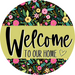 Welcome To Our Home, Mothers Day Sign, Every Day Sign, Spring Sign, DECOE-4030, 10" Metal Round
