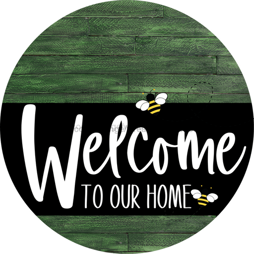 Welcome To Our Home Sign Bee Black Stripe Green Stain Decoe-3087-Dh 18 Wood Round