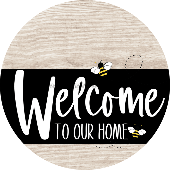 Welcome To Our Home Sign Bee Black Stripe White Wash Decoe-3085-Dh 18 Wood Round