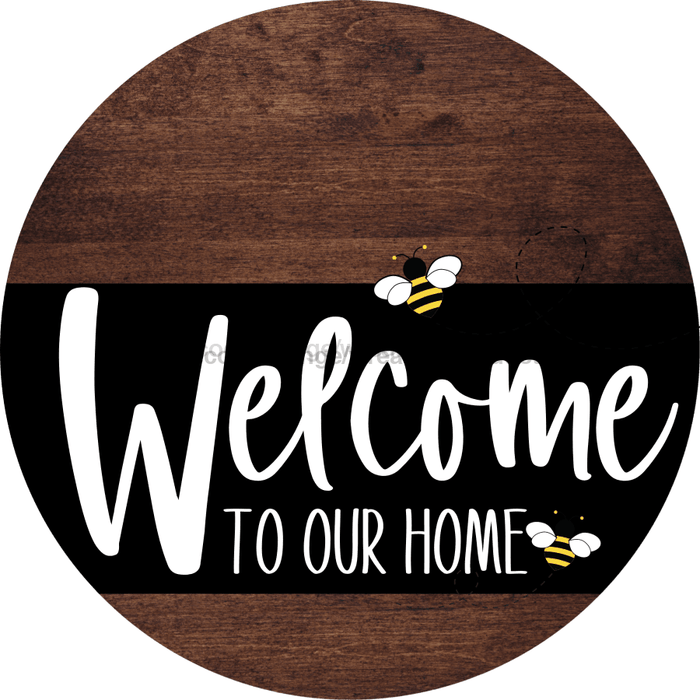 Welcome To Our Home Sign Bee Black Stripe Wood Grain Decoe-3080-Dh 18 Round