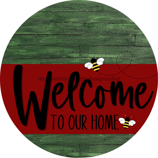 Welcome To Our Home Sign Bee Dark Red Stripe Green Stain Decoe-3005-Dh 18 Wood Round