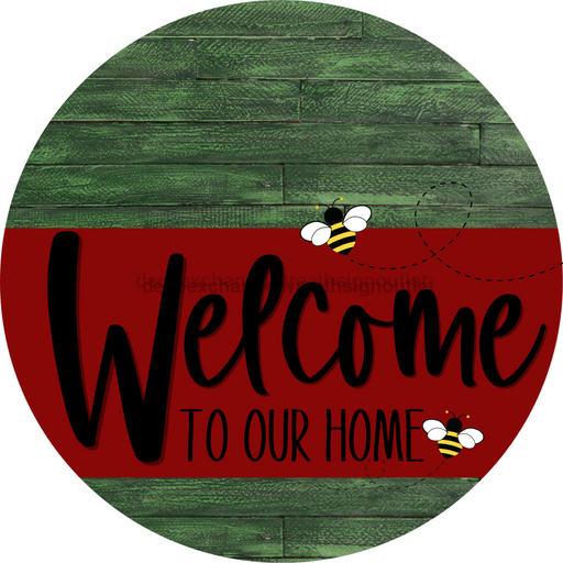 Welcome To Our Home Sign Bee Dark Red Stripe Green Stain Decoe-3005-Dh 18 Wood Round