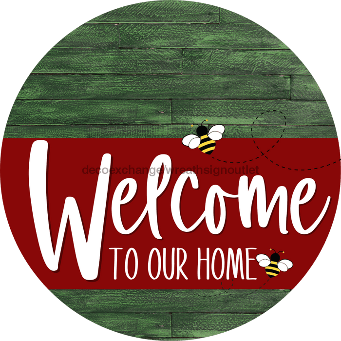 Welcome To Our Home Sign Bee Dark Red Stripe Green Stain Decoe-3015-Dh 18 Wood Round