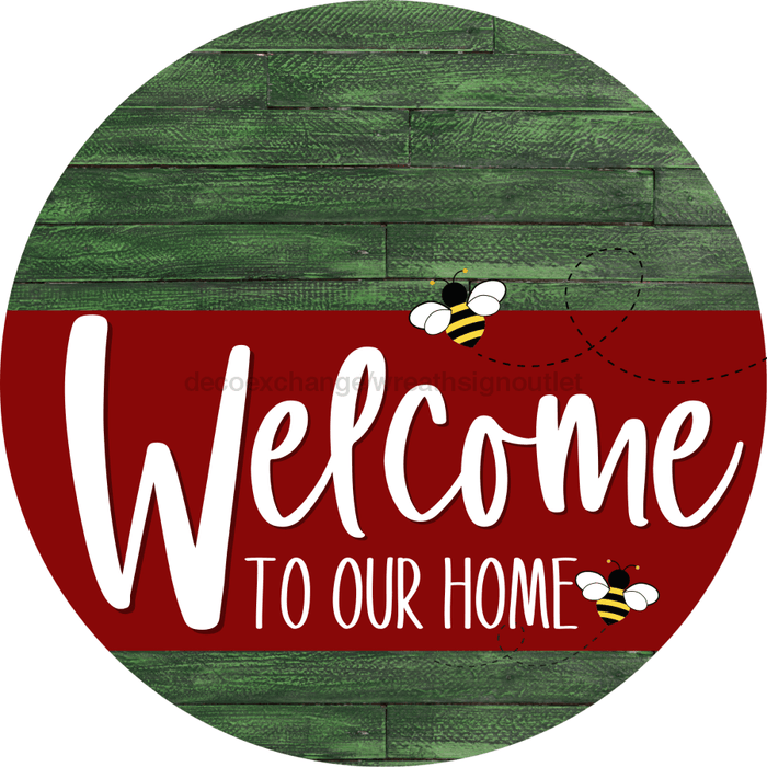 Welcome To Our Home Sign Bee Dark Red Stripe Green Stain Decoe-3015-Dh 18 Wood Round