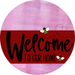 Welcome To Our Home Sign Bee Dark Red Stripe Pink Stain Decoe-3002-Dh 18 Wood Round
