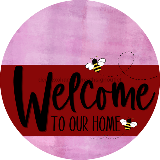 Welcome To Our Home Sign Bee Dark Red Stripe Pink Stain Decoe-3002-Dh 18 Wood Round