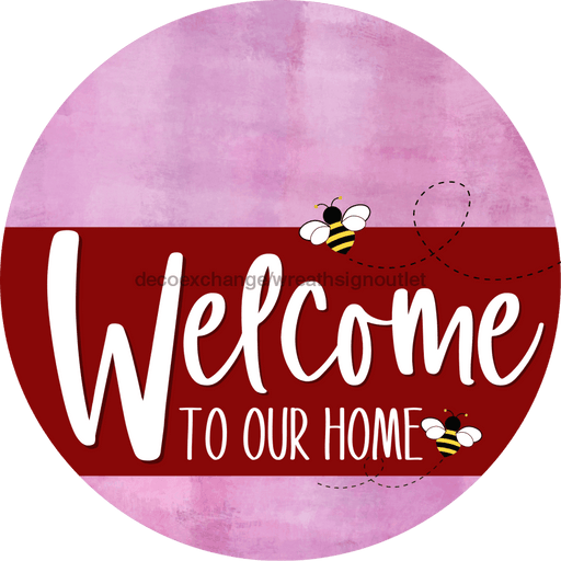 Welcome To Our Home Sign Bee Dark Red Stripe Pink Stain Decoe-3012-Dh 18 Wood Round