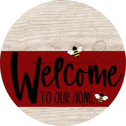 Welcome To Our Home Sign Bee Dark Red Stripe White Wash Decoe-3003-Dh 18 Wood Round