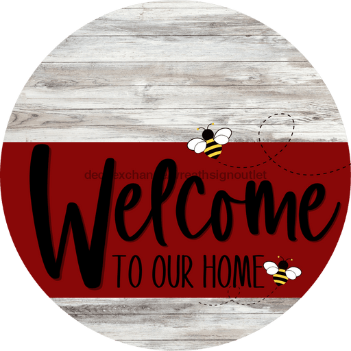 Welcome To Our Home Sign Bee Dark Red Stripe White Wash Decoe-3004-Dh 18 Wood Round