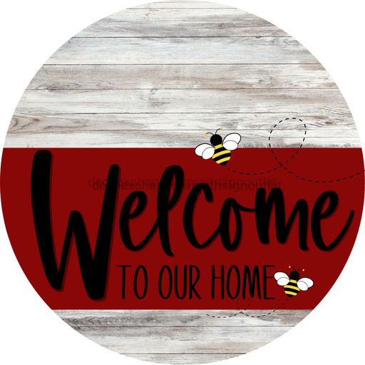 Welcome To Our Home Sign Bee Dark Red Stripe White Wash Decoe-3004-Dh 18 Wood Round