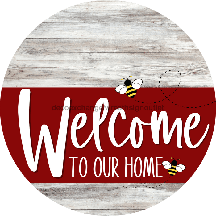 Welcome To Our Home Sign Bee Dark Red Stripe White Wash Decoe-3014-Dh 18 Wood Round