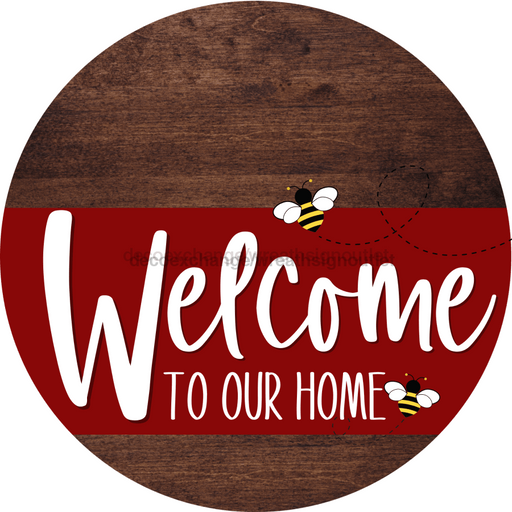 Welcome To Our Home Sign Bee Dark Red Stripe Wood Grain Decoe-3008-Dh 18 Round