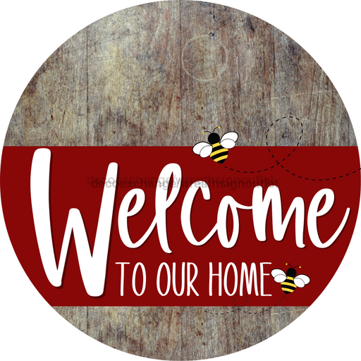Welcome To Our Home Sign Bee Dark Red Stripe Wood Grain Decoe-3010-Dh 18 Round