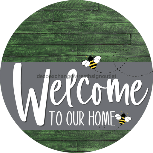 Welcome To Our Home Sign Bee Gray Stripe Green Stain Decoe-2975-Dh 18 Wood Round