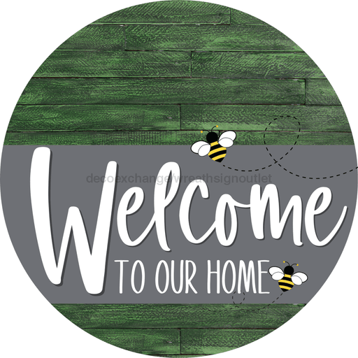 Welcome To Our Home Sign Bee Gray Stripe Green Stain Decoe-2975-Dh 18 Wood Round