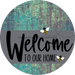 Welcome To Our Home Sign Bee Gray Stripe Petina Look Decoe-2961-Dh 18 Wood Round