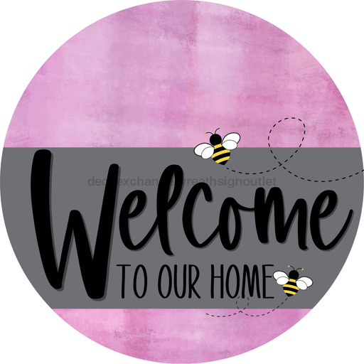 Welcome To Our Home Sign Bee Gray Stripe Pink Stain Decoe-2962-Dh 18 Wood Round
