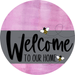 Welcome To Our Home Sign Bee Gray Stripe Pink Stain Decoe-2962-Dh 18 Wood Round