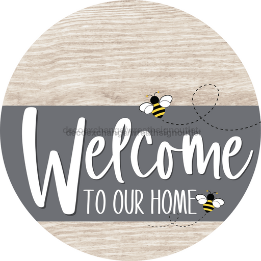 Welcome To Our Home Sign Bee Gray Stripe White Wash Decoe-2973-Dh 18 Wood Round