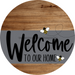 Welcome To Our Home Sign Bee Gray Stripe Wood Grain Decoe-2956-Dh 18 Round