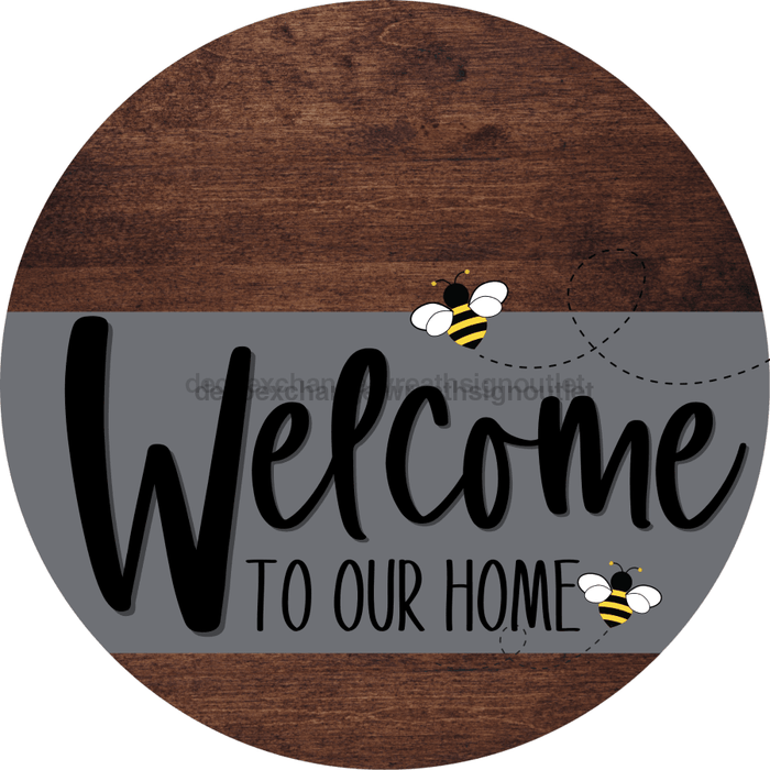 Welcome To Our Home Sign Bee Gray Stripe Wood Grain Decoe-2958-Dh 18 Round