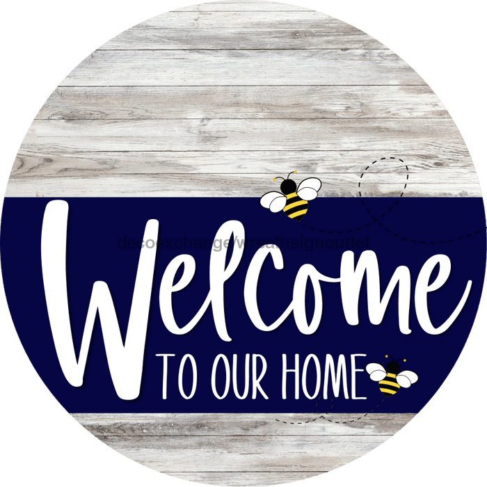 Welcome To Our Home Sign Bee Navy Stripe White Wash Decoe-2954-Dh 18 Wood Round