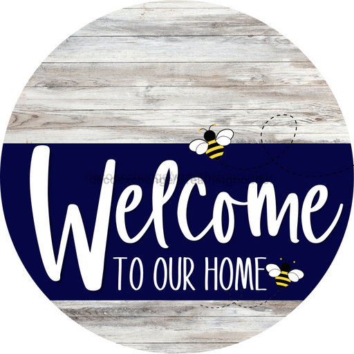 Welcome To Our Home Sign Bee Navy Stripe White Wash Decoe-2954-Dh 18 Wood Round