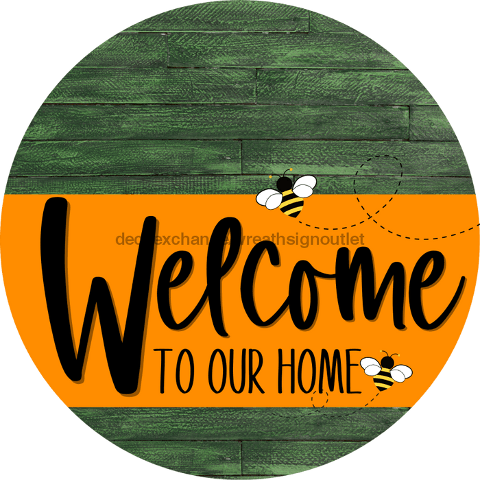 Welcome To Our Home Sign Bee Orange Stripe Green Stain Decoe-3076-Dh 18 Wood Round