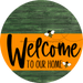 Welcome To Our Home Sign Bee Orange Stripe Green Stain Decoe-3076-Dh 18 Wood Round