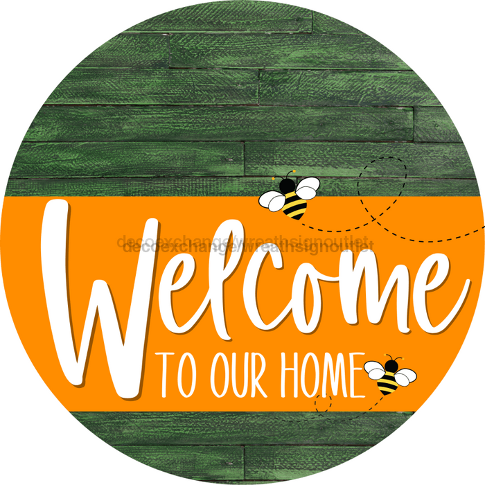 Welcome To Our Home Sign Bee Orange Stripe Green Stain Decoe-3077-Dh 18 Wood Round