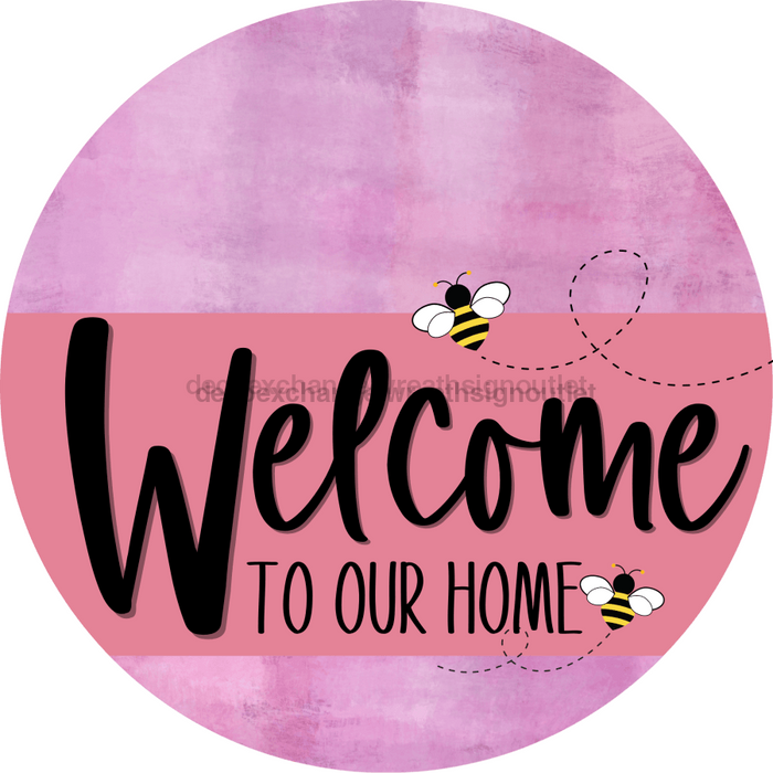 Welcome To Our Home Sign Bee Pink Stripe Stain Decoe-3022-Dh 18 Wood Round