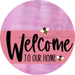 Welcome To Our Home Sign Bee Pink Stripe Stain Decoe-3022-Dh 18 Wood Round