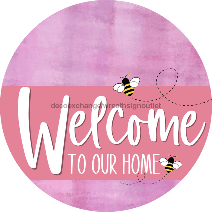 Welcome To Our Home Sign Bee Pink Stripe Stain Decoe-3032-Dh 18 Wood Round