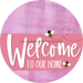 Welcome To Our Home Sign Bee Pink Stripe Stain Decoe-3032-Dh 18 Wood Round