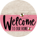 Welcome To Our Home Sign Bee Pink Stripe White Wash Decoe-3023-Dh 18 Wood Round