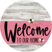 Welcome To Our Home Sign Bee Pink Stripe White Wash Decoe-3024-Dh 18 Wood Round
