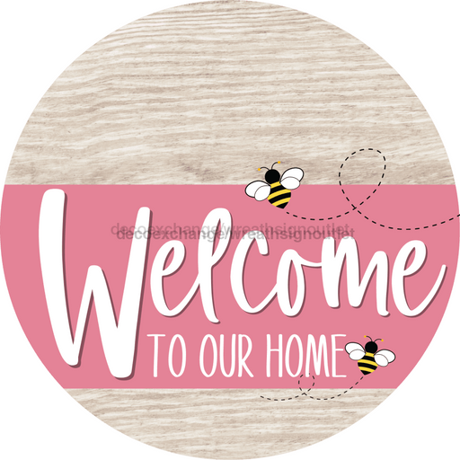 Welcome To Our Home Sign Bee Pink Stripe White Wash Decoe-3033-Dh 18 Wood Round