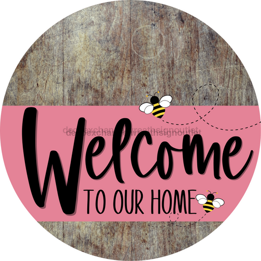 Welcome To Our Home Sign Bee Pink Stripe Wood Grain Decoe-3020-Dh 18 Round