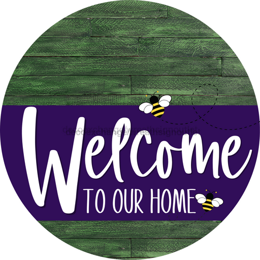 Welcome To Our Home Sign Bee Purple Stripe Green Stain Decoe-3055-Dh 18 Wood Round