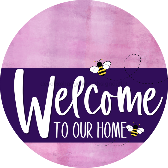 Welcome To Our Home Sign Bee Purple Stripe Pink Stain Decoe-3052-Dh 18 Wood Round