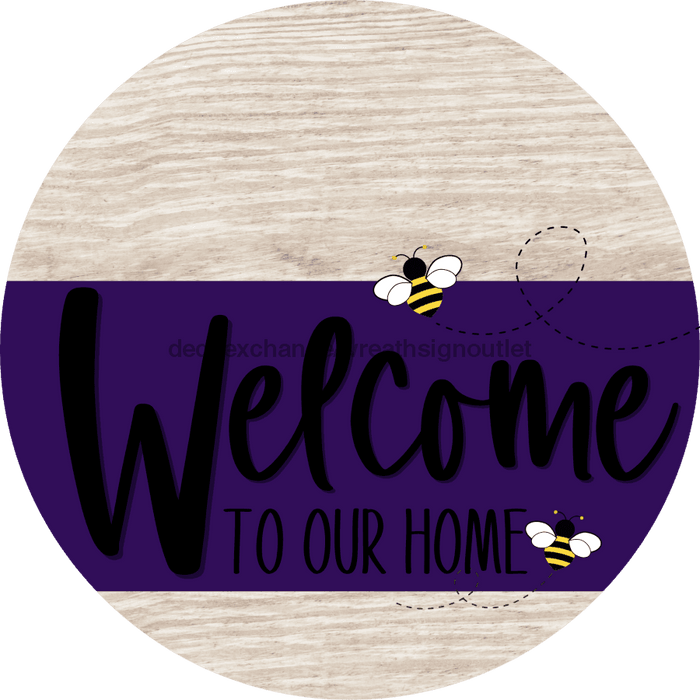 Welcome To Our Home Sign Bee Purple Stripe White Wash Decoe-3043-Dh 18 Wood Round