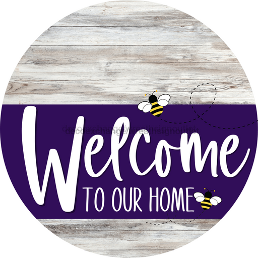Welcome To Our Home Sign Bee Purple Stripe White Wash Decoe-3054-Dh 18 Wood Round