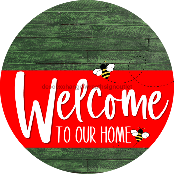 Welcome To Our Home Sign Bee Red Stripe Green Stain Decoe-2995-Dh 18 Wood Round